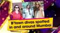B'town divas spotted in AND AROUND Mumbai