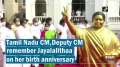 Tamil Nadu CM, Deputy CM remember Jayalalithaa on her birth anniversary