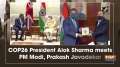 COP26 President Alok Sharma meets PM Modi, Prakash Javadekar