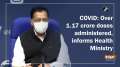 COVID: Over 1.17 crore doses administered, informs Health Ministry