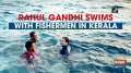 Watch: Rahul Gandhi swims with fishermen in Kerala