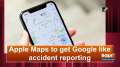 Apple Maps to get Google like accident reporting