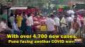 With over 4,700 new cases, Pune facing another COVID wave