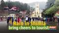 Rain in Shimla bring cheers to tourists