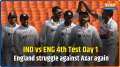 IND vs ENG 4th Test Day 1: England batsmen struggle against Axar again as India dominate 1st session