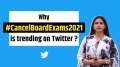 #Cancelboardexams2021 trends no. 1 on Twitter. Here's why