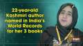 22-year-old Kashmiri author named in India's World Records for her 3 books