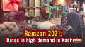 Ramzan 2021: Dates in high demand in Kashmir