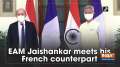 EAM Jaishankar meets his French counterpart