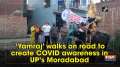'Yamraj' walks on road to create COVID awareness in UP's Moradabad