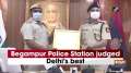 	Begampur Police Station judged Delhi's best