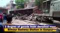 2 Bogies of goods train derailed near Bilhaur Railway Station in Kanpur