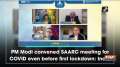 PM Modi convened SAARC meeting for COVID even before first lockdown: India