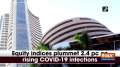 Equity indices plummet 2.4 pc on rising COVID-19 infections