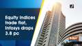 Equity indices trade flat, Infosys drops 3.8 pc
