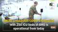 DRDO's makeshift COVID-19 hospital with 250 ICU beds at BHU is operational from today