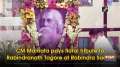 CM Mamata pays floral tribute to Rabindranath Tagore at Rabindra Sadan