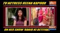 TV actress Reena Kapoor talks about the wedding sequence in her show ' Ranju Ki Betiyaan'
