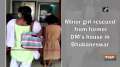 Minor girl rescued from former DM's house in Bhubaneswar
