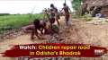 Watch: Children repair road in Odisha's Bhadrak