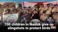 Over 600 children in Nashik give up slingshots to protect birds