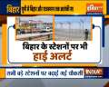 Bihar on high alert after intel input warns of plot to set off blasts on trains