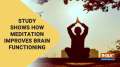 Study shows how meditation improves brain functioning