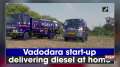 Vadodara start-up delivering diesel at home
