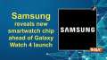 Samsung reveals new smartwatch chip ahead of Galaxy Watch 4 launch