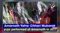 Amarnath Yatra: Chhari Mubarak puja performed at Amarnath in JandK
