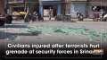 Civilians injured after terrorists hurl grenade at security forces in Srinagar 