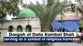 Dargah of Data Kambal Shah serving as a symbol of religious harmony