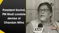 President Kovind, PM Modi condole demise of Chandan Mitra 