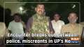 Encounter breaks out between police, miscreants in UP's Noida