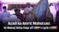 Azadi ka Amrit Mahotsav: LG Manoj Sinha flags off CRPF's cycle rally
