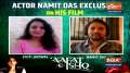 Aafat-e-Ishq: Namit Das talks to India TV about his upcoming movie