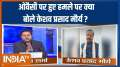EXCLUSIVE: Strict action will be taken against preparators of attack on Owaisi, says Keshav Prasad Maurya