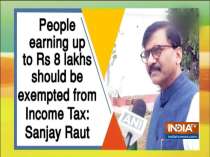 People earning up to Rs 8 lakhs should be exempted from Income Tax: Sanjay Raut
