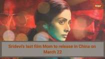 Sridevi’s last film Mom to release in China on March 22