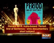 "Period. End of Sentence" a film set in India wins an Oscar in Documentary Short Subject category