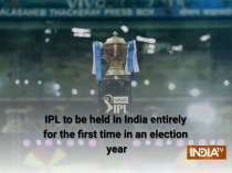 IPL to be held in India entirely for the first time in an election year