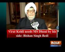 Virat Kohli needs MS Dhoni by his side: Bishan Singh Bedi