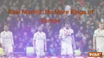 Real Madrid: No More Kings of Europe