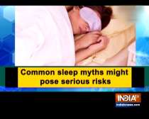 Common sleep myths might pose serious risks