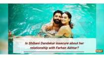 Is Shibani Dandekar insecure about her relationship with Farhan Akhtar?