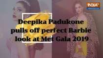 Deepika Padukone channels her inner Barbie at Met Gala 2019