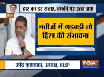 Upendra Kushwaha warns of bloodshed in case of any unlawful activity on counting day