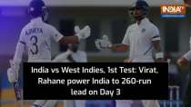 India vs West Indies, 1st Test: Virat, Rahane power India to 260-run lead on Day 3