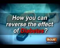 Know how you can reverse the effect of diabetes?