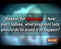 Diabetes in new born babies: What pregnant ladies should do to avoid it?